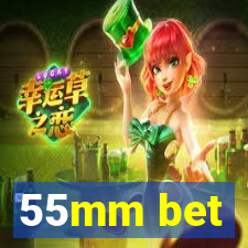 55mm bet